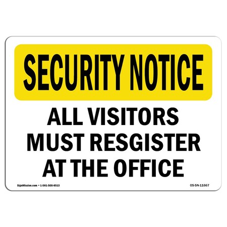 Signmission Safety Sign, OSHA SECURITY NOTICE, 12" Height, 18" Width, Visitors Must Register, Landscape OS-SN-D-1218-L-11667